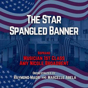 The Star Spangled Banner (feat. John Stafford Smith & Amy Nicole Broadbent) (Soprano)
