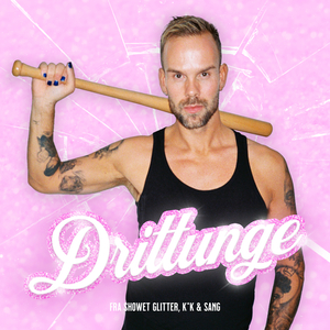 Drittunge (fra showet "Glitter, k*k og sang")