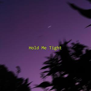 Hold me tight
