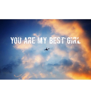 you are my best girl