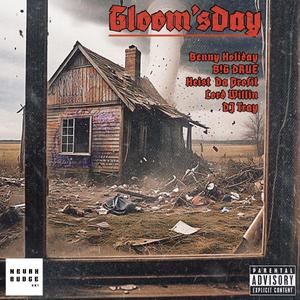Gloom's Day (feat. Benny Holiday, B!G DRUE, Heist Da Profit, Lord Willin & DJ Tray)