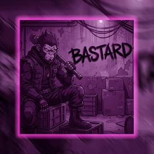 Bastard (Slowed & Reverb)