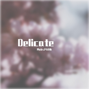 Delicate