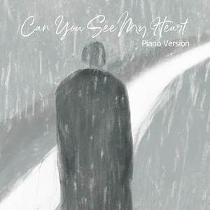 Can You See My Heart (Piano Version)