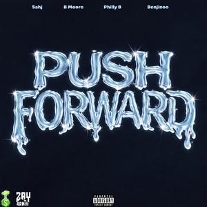 Push Forward (feat. B Moore, Lil Philly B & Benjinoo)