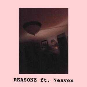 Reasonz (feat. 7eaven)