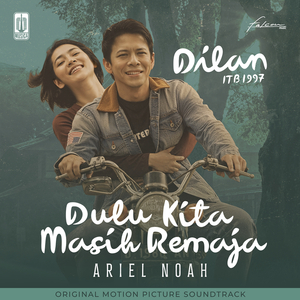 Dulu Kita Masih Remaja (Original Soundtrack Dilan ITB 1997)