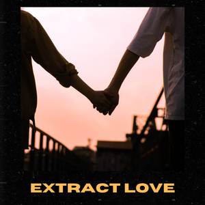 Extract Love