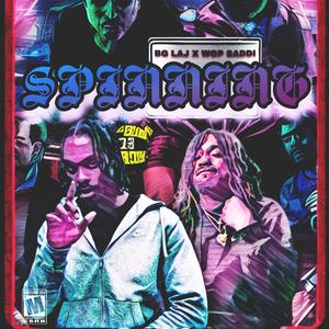 Spinning (feat. WOP Saddi)