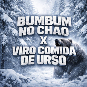 BUMBUM NO CHÃOxVIROU COMIDA DE URSO