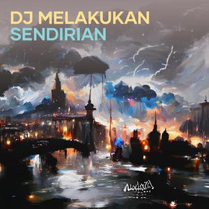 Dj Melakukan Sendirian