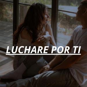 LUCHARE POR TI 2