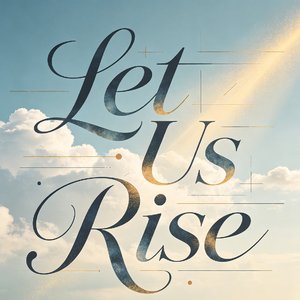 Let Us Rise