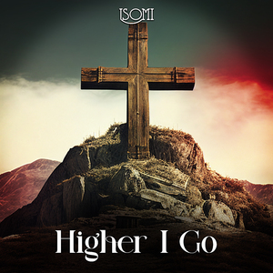 Higher I Go