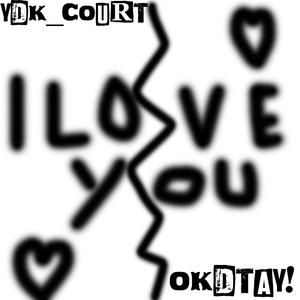 i love you (feat. okdtay!)