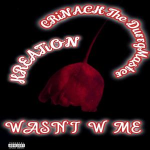 Wasn't W Me (feat. Crinack the Durrgmaster)
