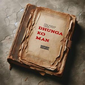 DHUNGA KO MAN (LONG WAY)