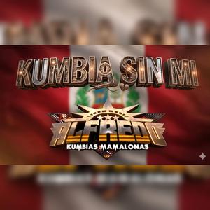 KUMBIA SIN MI REMASTERIZADA (Radio Edit)