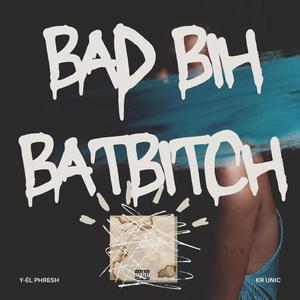 Bat B***h (feat. KR Unic)
