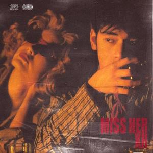 Miss Her（Prod by Ya Shua）