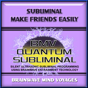 Subliminal Make Friends Easily - Silent Ultrasonic Track
