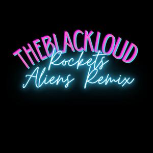 Rockets (Aliens Remix)