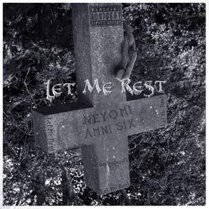 Let Me Rest (feat. Amni Six)