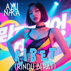 RIBET (rindu berat)