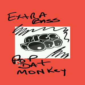 Pop Dat Monkey (Extra Bass Mix)