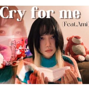 Cry For Me