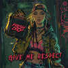 Fresh Drop - Give Me Respect