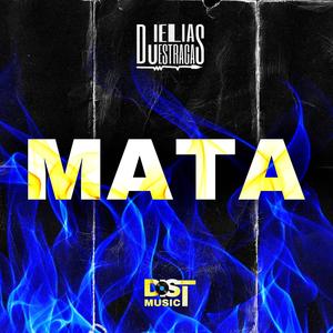 Mata (feat. DJ Elias Estraga)