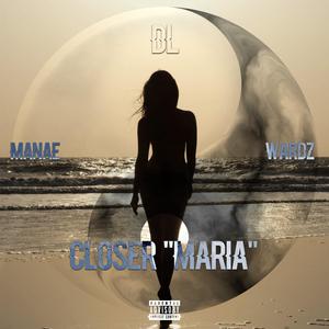 Closer (Maria) (feat. Wardz & Manae)