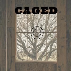 Caged