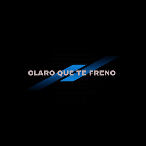 Claro Que Te Freno