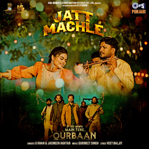 Jatt Machle (From "Main Tere Qurbaan")