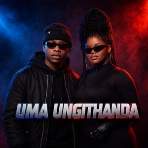 Uma Ungithanda (feat. uNkosazana)