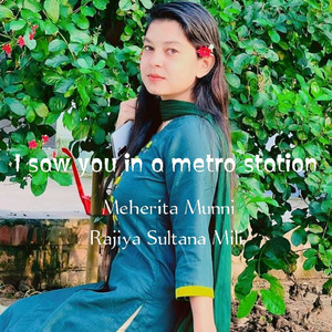 I saw you in a metro station