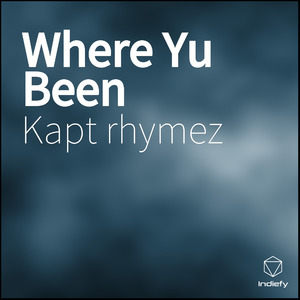 Where Yu Been