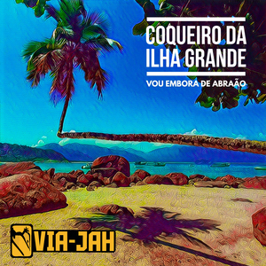Coqueiro da Ilha Grande / Vou Embora de Abraão