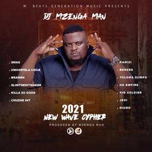 2021 New Wave Cypher (feat. Smaq, Umusepela Chile, Brawen, SlimTheHitmaker, Killa So good, Chuzhe Int, Kanizi, Benzee, Toloma Simple, HD Empire, Kid Xoldier, Jedi & Dizmo)