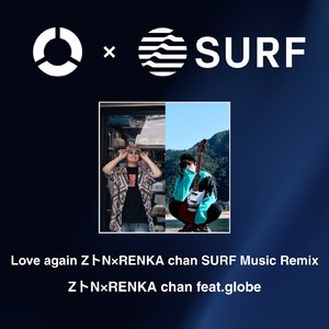 Love again (ZトN×RENKA chan SURF Music Remix)