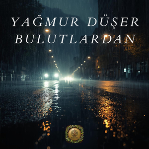 Yağmur Düşer Bulutlardan