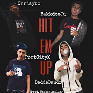 Hit Em Up (feat. Portcity X, Bakkdoe Ju & Dadda Bandz)
