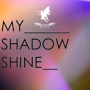 My Shadow Shine