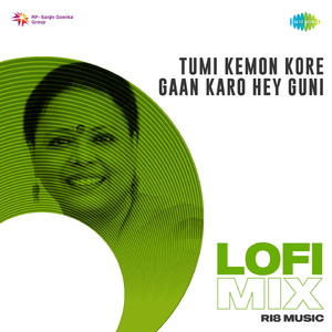 Tumi Kemon Kore Gaan Karo Hey Guni - Lofi Mix