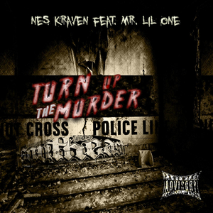 Turn up the Murder (feat. Mr. Lil One)