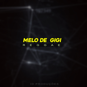 MELO DE GIGI (REGGAE)