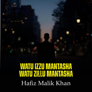 Watu Izzu Mantasha Watu Zillu Mantasha