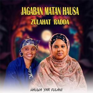 Jagaban matana Hausa zulaihat radda